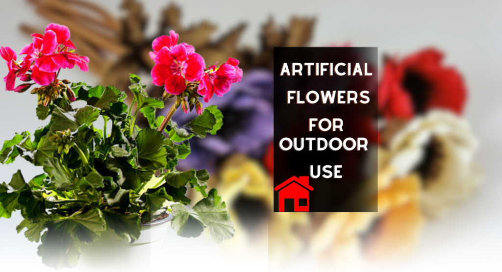 Artificial Flowers For Outdoor Use